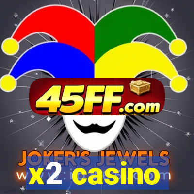 x2 casino